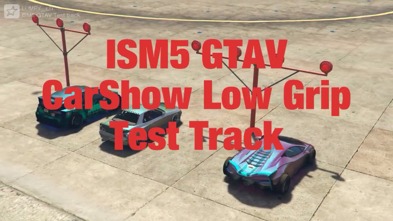 ISM5 GTAV Test Track Low Grip Race