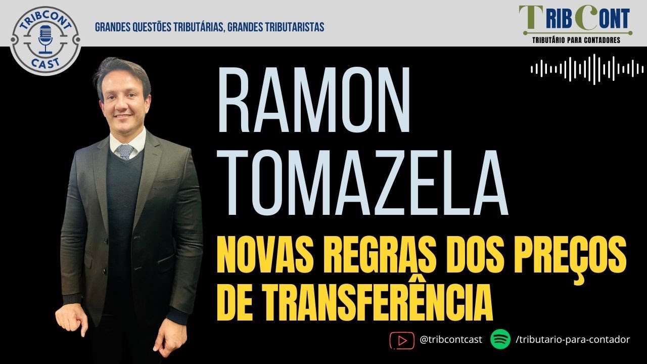 #17 - Prof. Ramon Tomazela - Novas Regras dos Preços de Transferência - #Tribcontcast #podcast