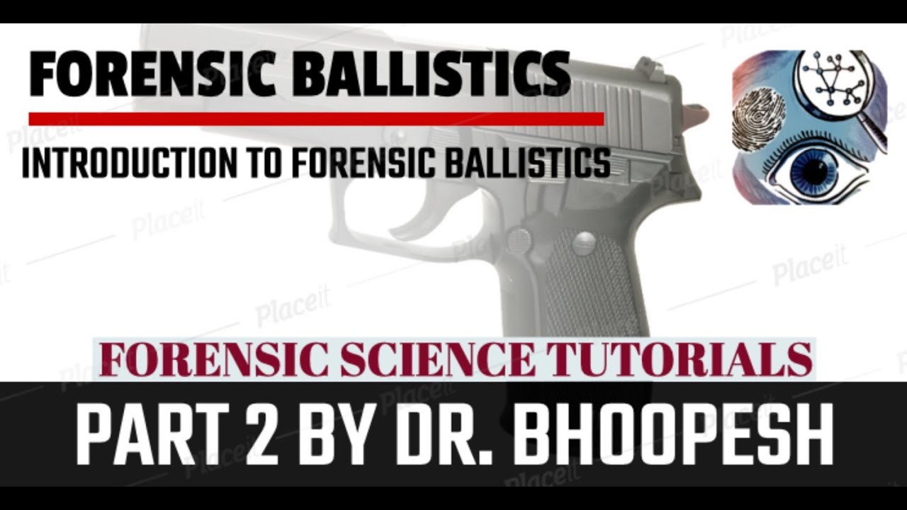 Forensic Ballistic Lecture (Part 2)