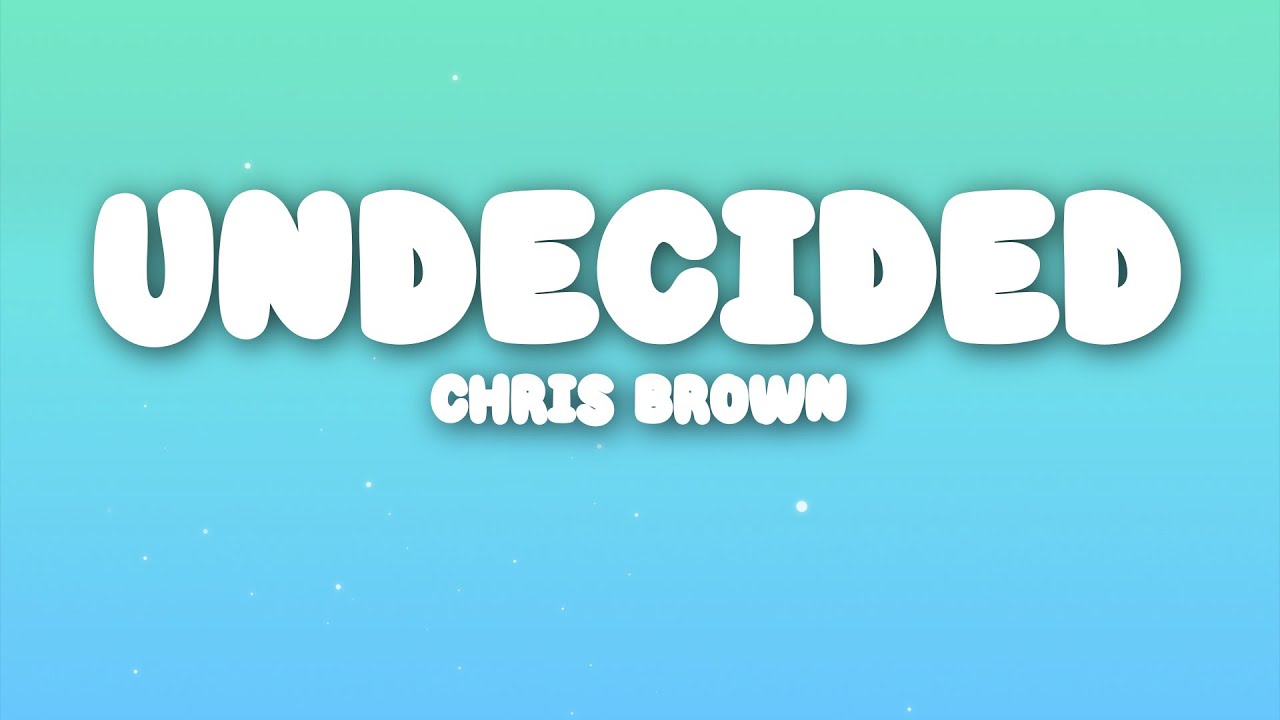 Chris Brown - Undecided