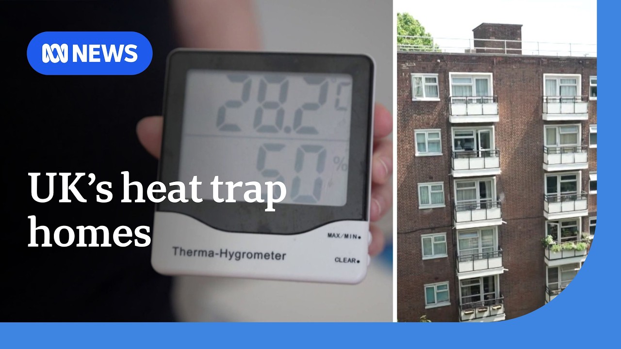 UK residents swelter in homes not built for climate change and heatwaves | ABC NEWS