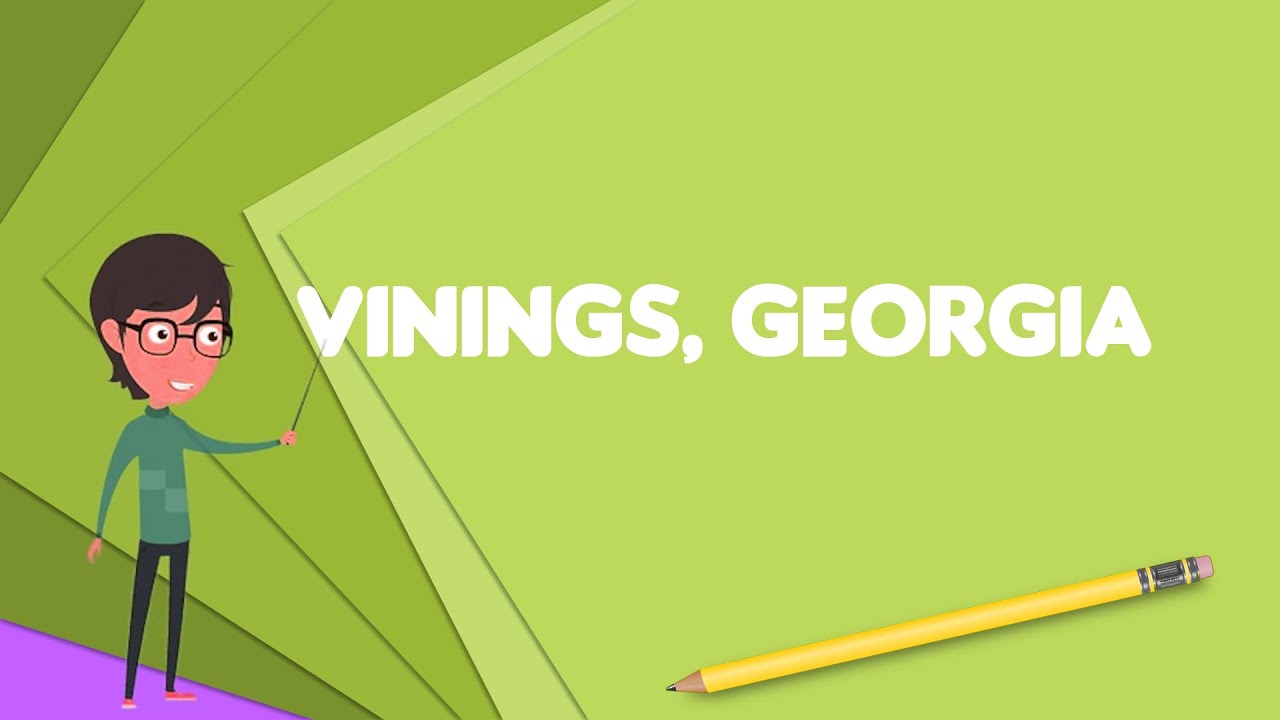 What is Vinings, Georgia?, Explain Vinings, Georgia, Define Vinings, Georgia