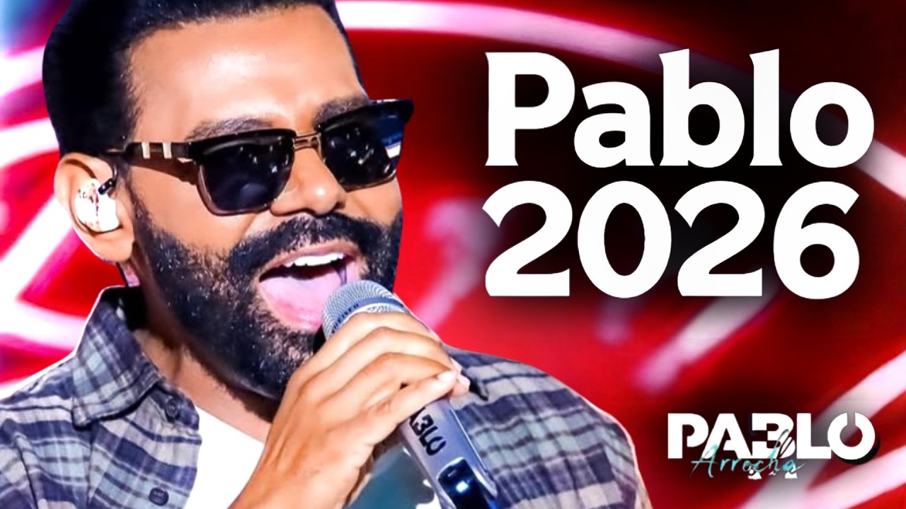 PABLO 2026 - NOVO CD PABLO 2026 - MÚSICAS INÉDITAS PABLO 2026 - AO VIVO NO CAMARIM PABLO 2026BNOVO