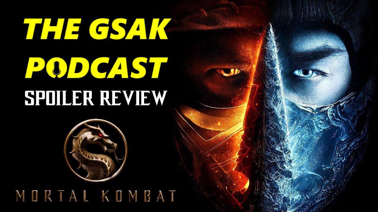 ΘΕΛΩ ΤΟ EGGROLL! | Mortal Kombat Spoiler Review | THE GSAK PODCAST