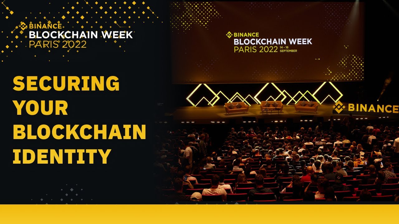 Защита вашей блокчейн-идентификации | Неделя блокчейна Binance | Париж 2022