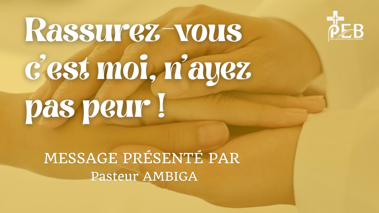 Sabbat 20/09/2025 | Rassurez-vous c'est moi, n'ayez pas peur ! - Pasteur AMBIGA