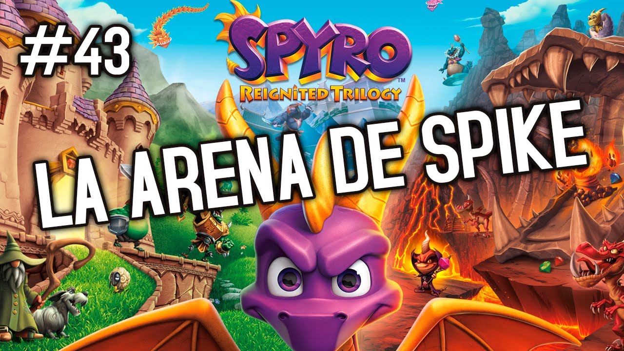 LA ARENA DE SPIKE | SPYRO: REIGNITED TRIOLOGY #43