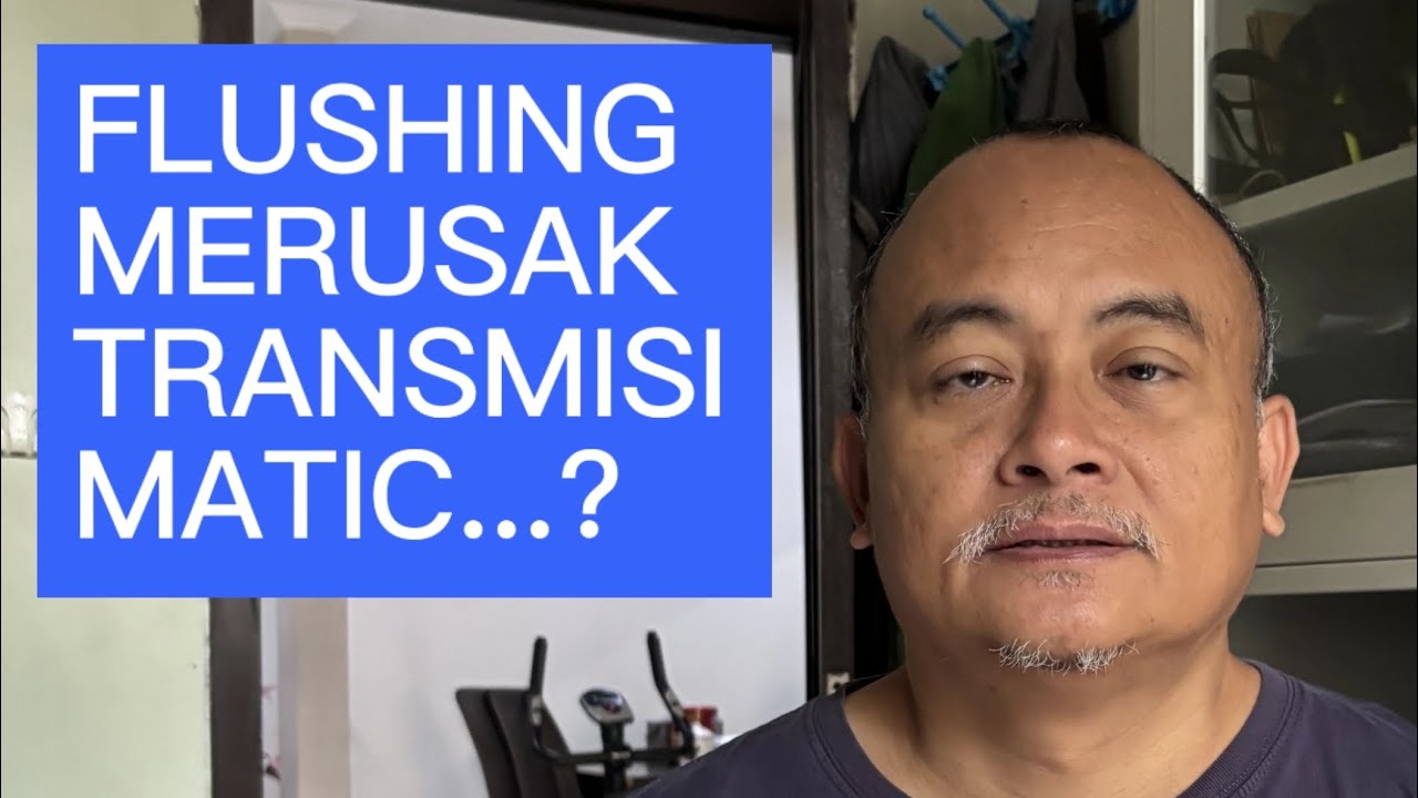 FLUSHING OLI MATIC MERUSAK TRANSMISI MATIC?