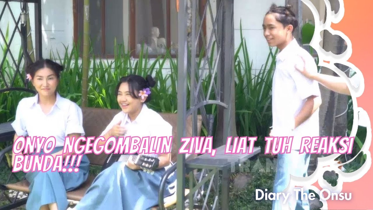 ONYO NGEGOMBALIN ZIVA, LIAT TUH REAKSI BUNDA!!! | DIARY THE ONSU (27/6/21) P3