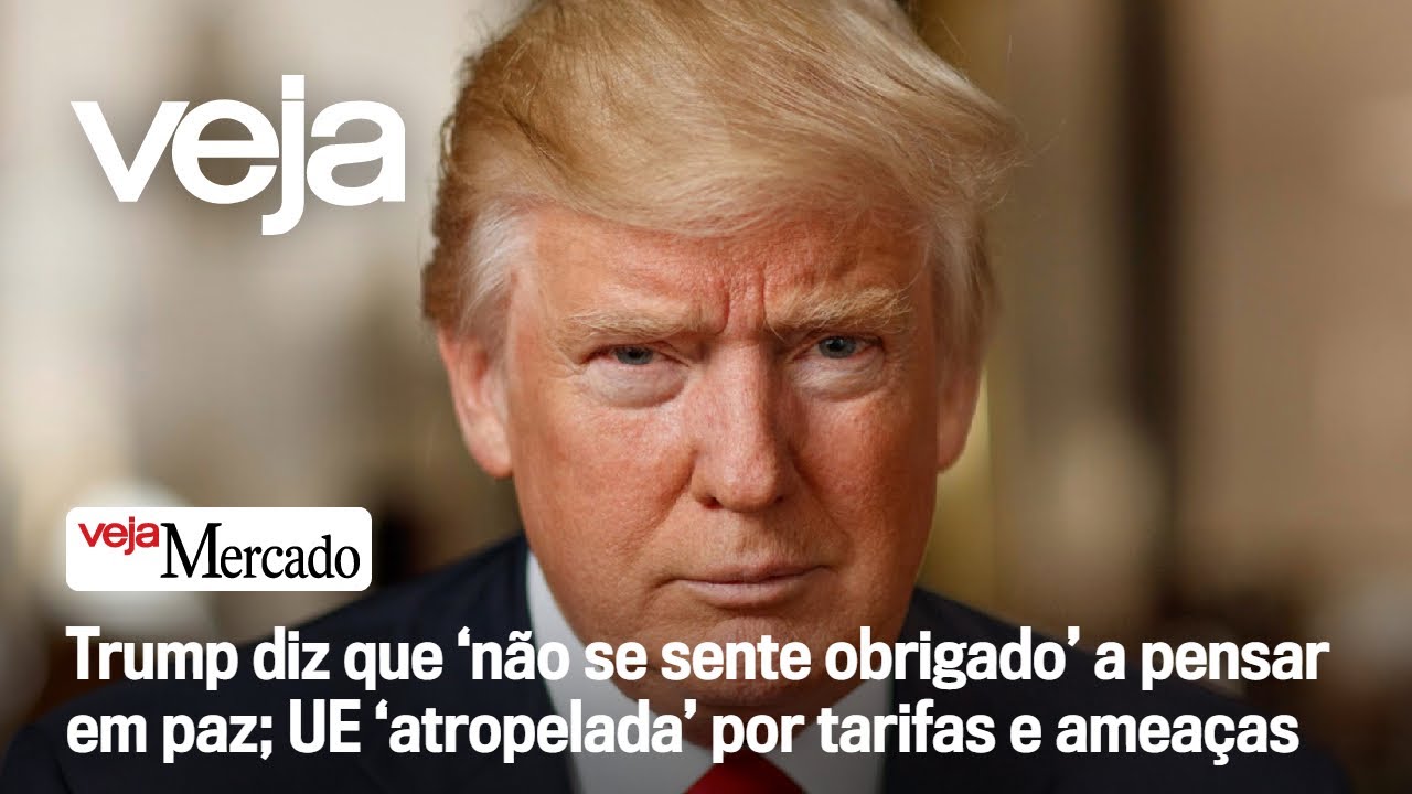 Trump diz que ‘não se sente obrigado’ a pensar em paz; UE ‘atropelada’ por tarifas e ameaças