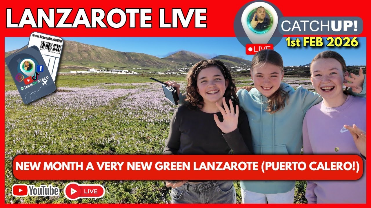 🤯Is This Normal For Lanzarote?| 🔴LIVE CATCHUP! Green Hills, Wild Flowers & Millionaire Puerto Calero