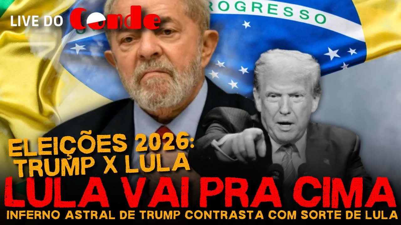 Live do Conde | Lula vai pra cima: inferno astral de Trump contrasta com sorte de Lula