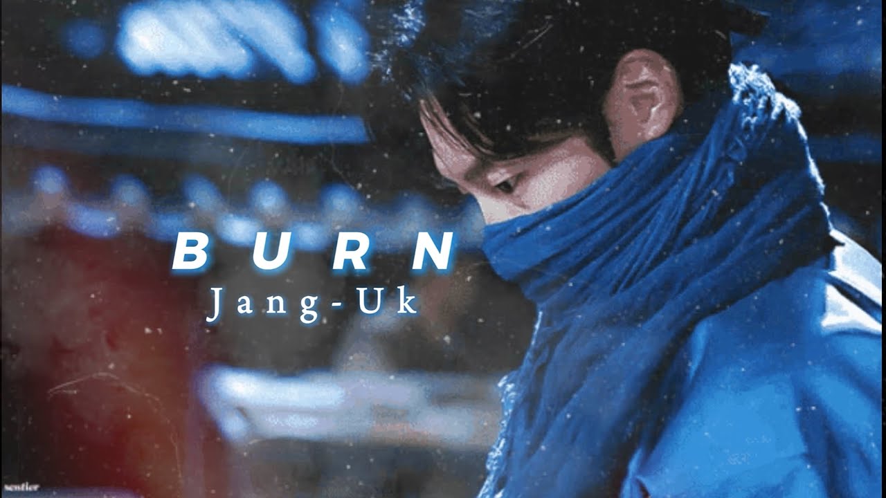 BURN | Jang Uk | Alchemy Of Souls