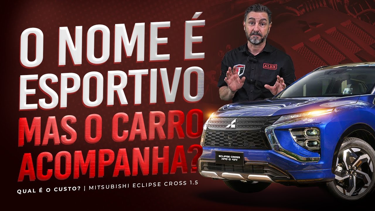MITSUBISHI ECLIPSE CROSS 1.5 — MODERNO, CONFORTÁVEL…TEM SEU SEGREDINHO NA MECÂNICA! Qual é o Custo?