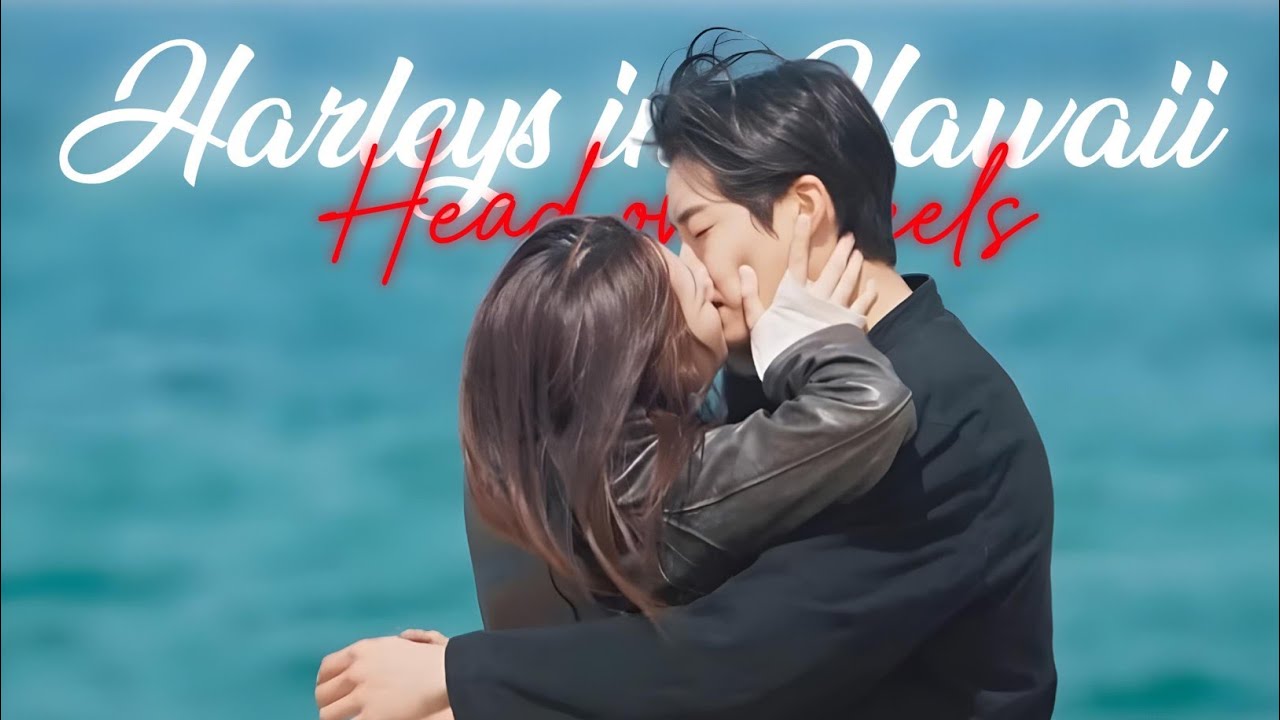 Katy Perry - Harleys in Hawaii | Head over heels | Fmv | Head over heels Kdrama edit 