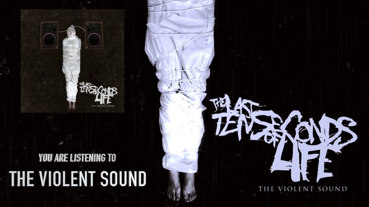 The Last Ten Seconds Of Life - The Violent Sound