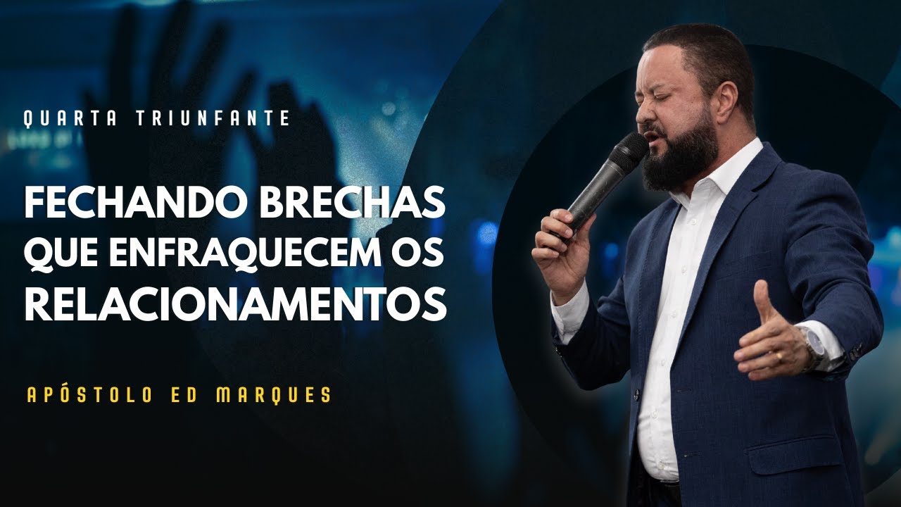 Fechando brechas que enfraquecem os relacionamentos - Quarta Triunfante!