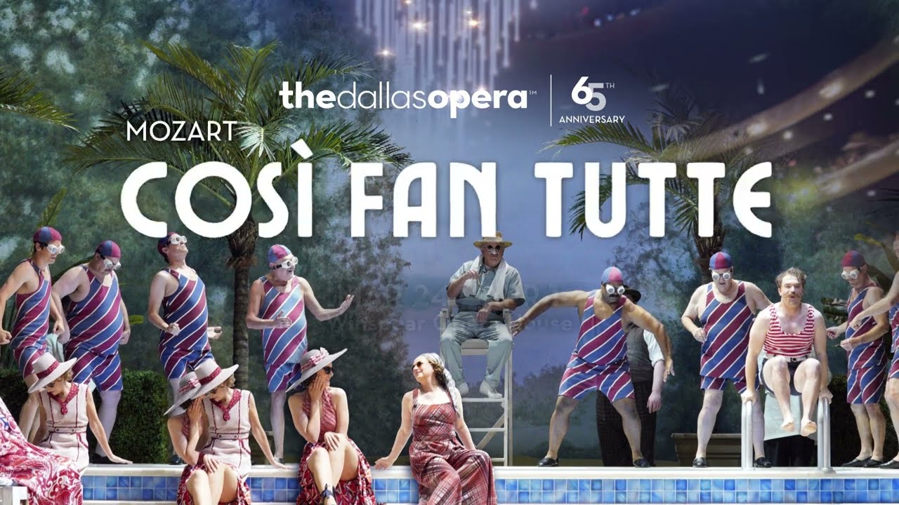 Mozart's 'Cos&igrave; fan tutte' at The Dallas Opera!