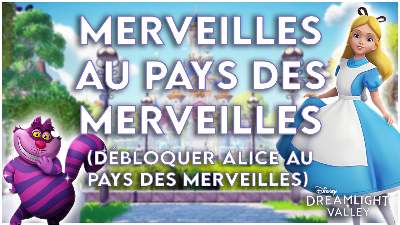 [QUÊTE] MERVEILLES AU PAYS DES MERVEILLES (DÉBLOQUER ROYAUME D'ALICE) | Disney Dreamlight Valley