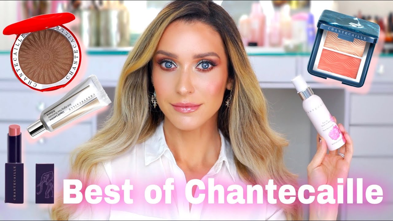 TOP 10 BEST CHANTECAILLE BEAUTY ESSENTIALS AND MAKEUP MUST HAVES!