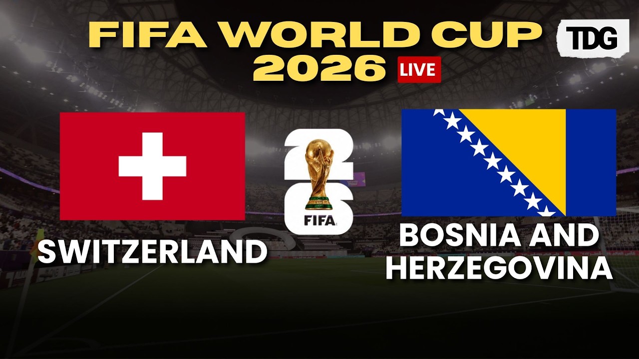 WATCH FIFA World Cup 2026 | Switzerland vs Bosnia & Herzegovina | Crucial Group B Showdown | LIVE