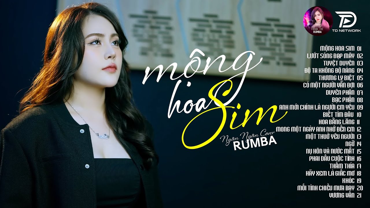 MỘNG HOA SIM, THƯƠNG LY BIỆT - ALBUM RUMBA XUẤT SẮC NHẤT 2025 - NGÂN NGÂN COVER CỰC HÓT