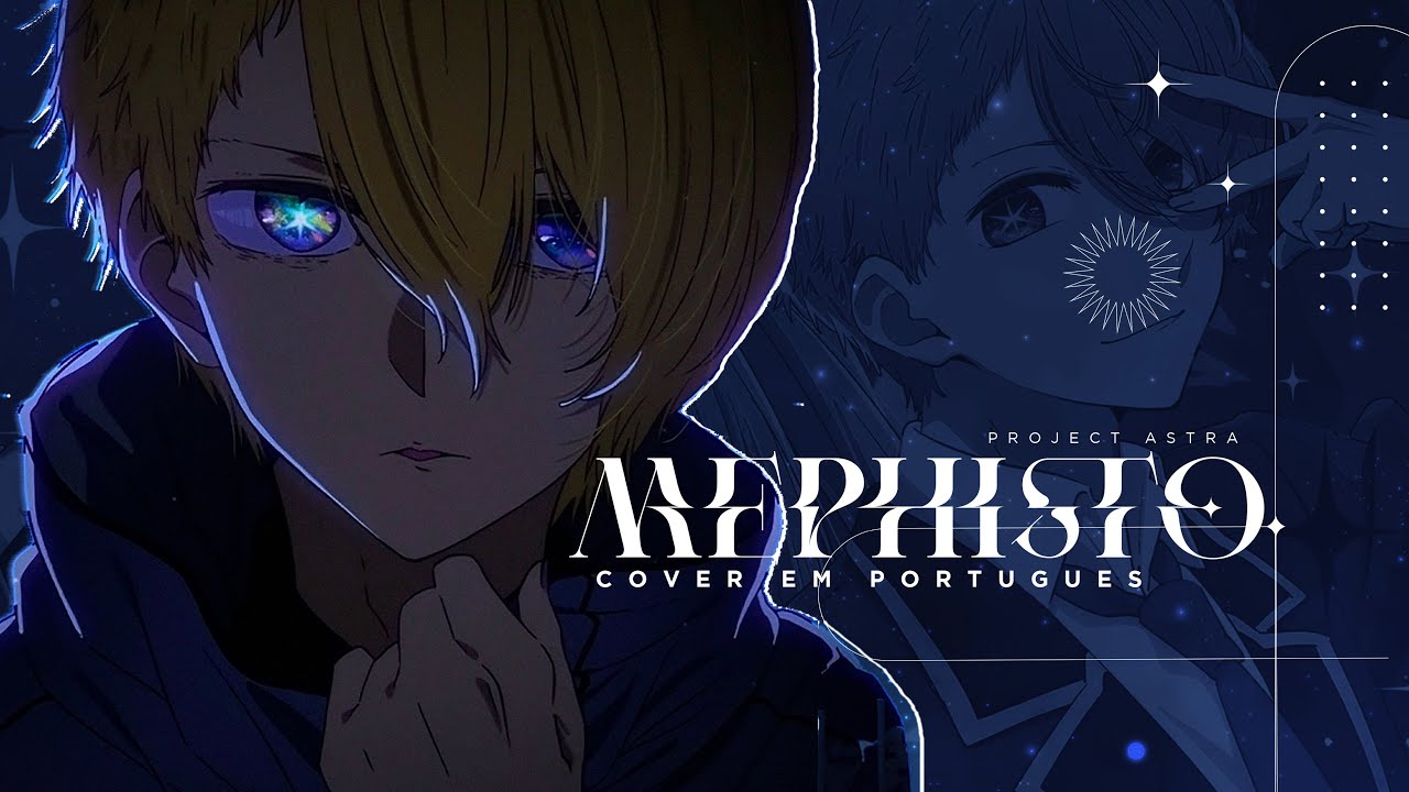 OSHI NO KO - MEPHISTO | VERSÃO DUBLADA | ENCERRAMENTO 1 EM PORTUGUÊS POR PROJECT ASTRA