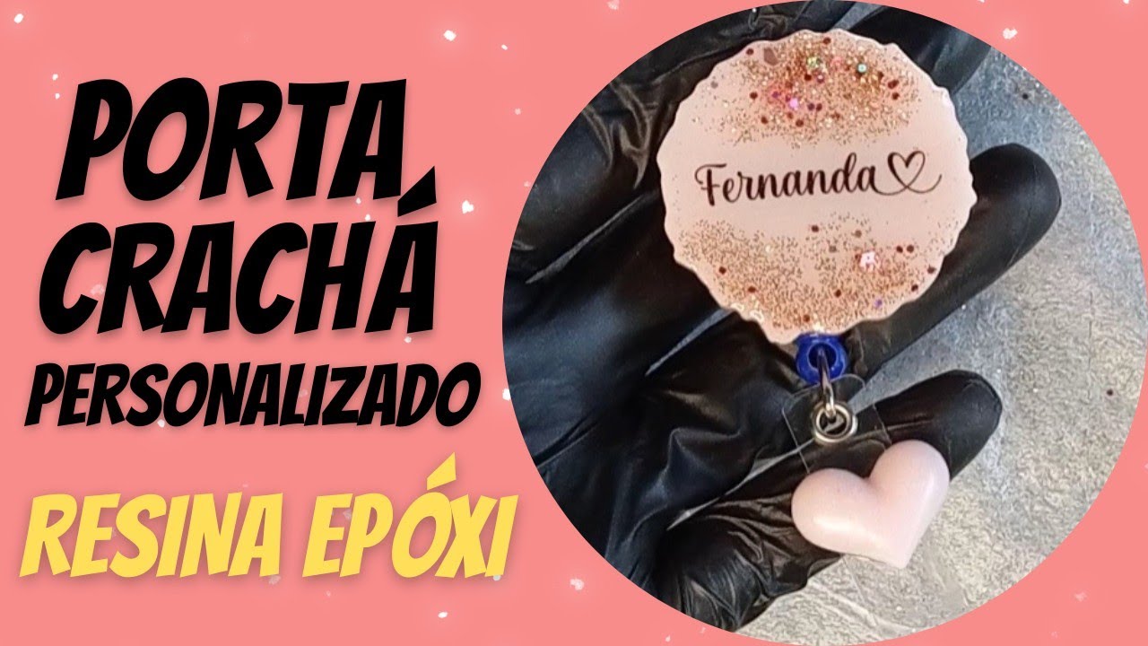 Como fazer PORTA CRACHÁ personalizado de RESINA EPÓXI passo a passo - Fernanda Fernandes
