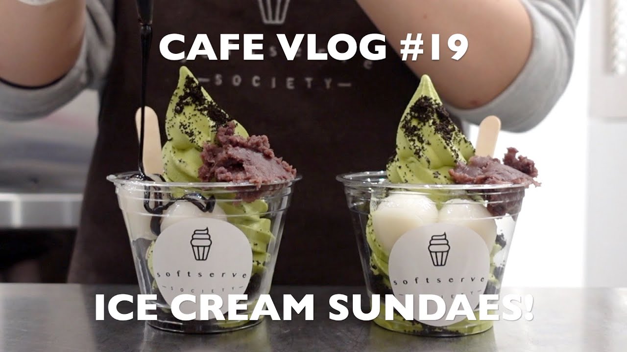 Cafe Vlog #19 | Ice Cream Sundaes! | Soft Serve Society