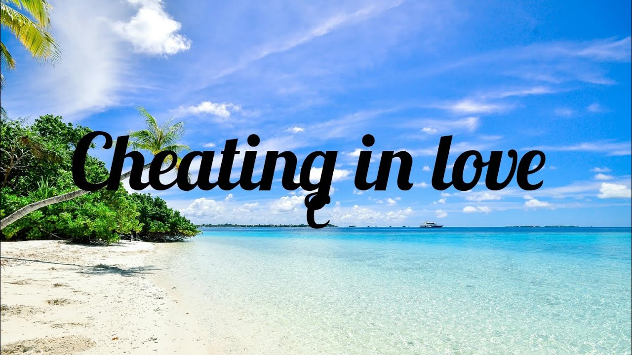 Cheating in love 