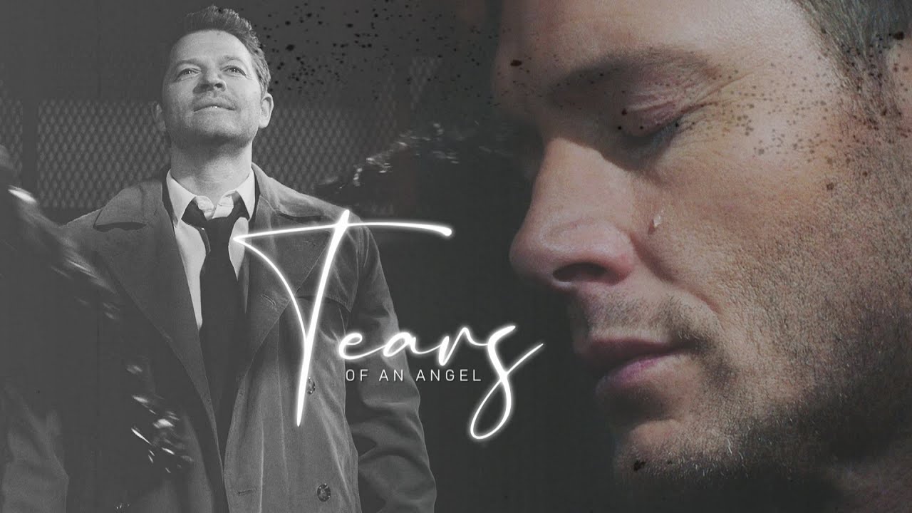 Dean&Cas || Tears of an Angel