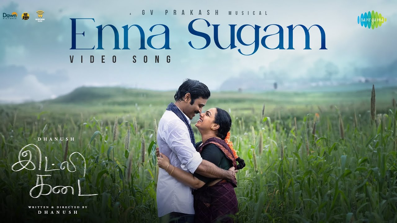 Enna Sugam - Video Song | Idli Kadai | Dhanush, Nithya Menen | GV Prakash Kumar