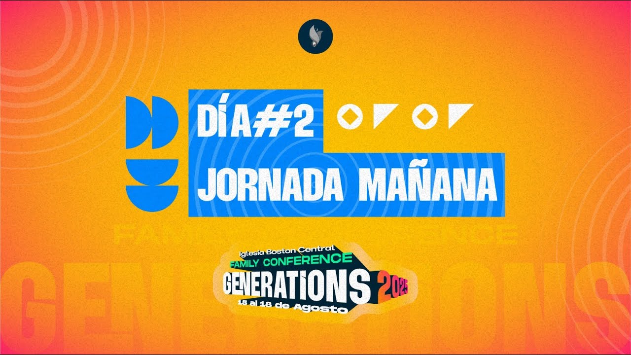 Sabado Family Conference Generations 2025 | Iglesia Boston Central