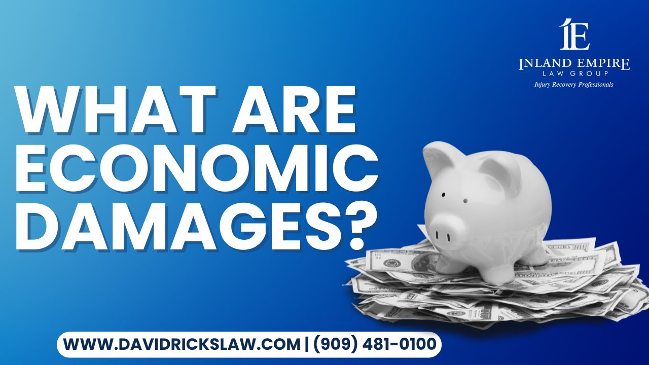 What Are Economic Damages? | Fontana, Upland Personal Injury Attorney