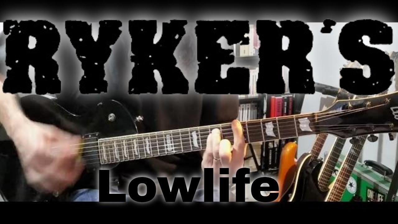 Ryker's - Lowlife (Guitar Cover)