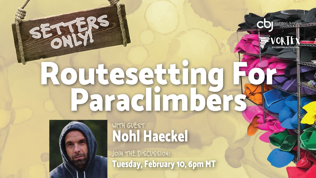 Routesetting for Paraclimbers (ft. Nohl Haeckel)