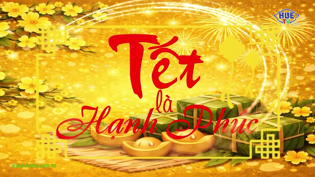 TẾT LÀ HẠNH PHÚC