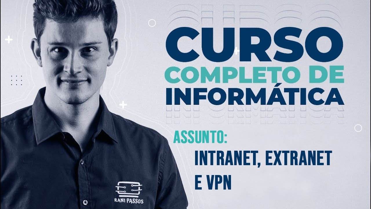 Aula 23 - Intranet, Extranet e VPN - Curso Completo de Informática