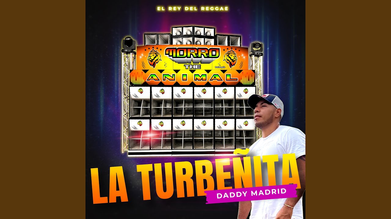 LA TURBEÑITA (VERSIÓN) - DADDY MADRID -MORRO THE ANIMAL