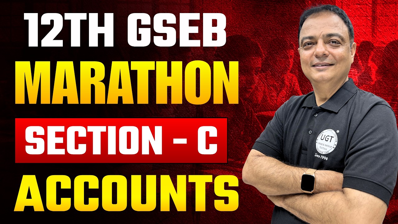 12th GSEB Accounts Marathon | Section - C | 12th Boards March 2026 | UGT