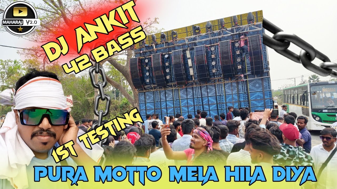 Dj Ankit💥1st Testing Khatarnak Pura Motto Hila Dala