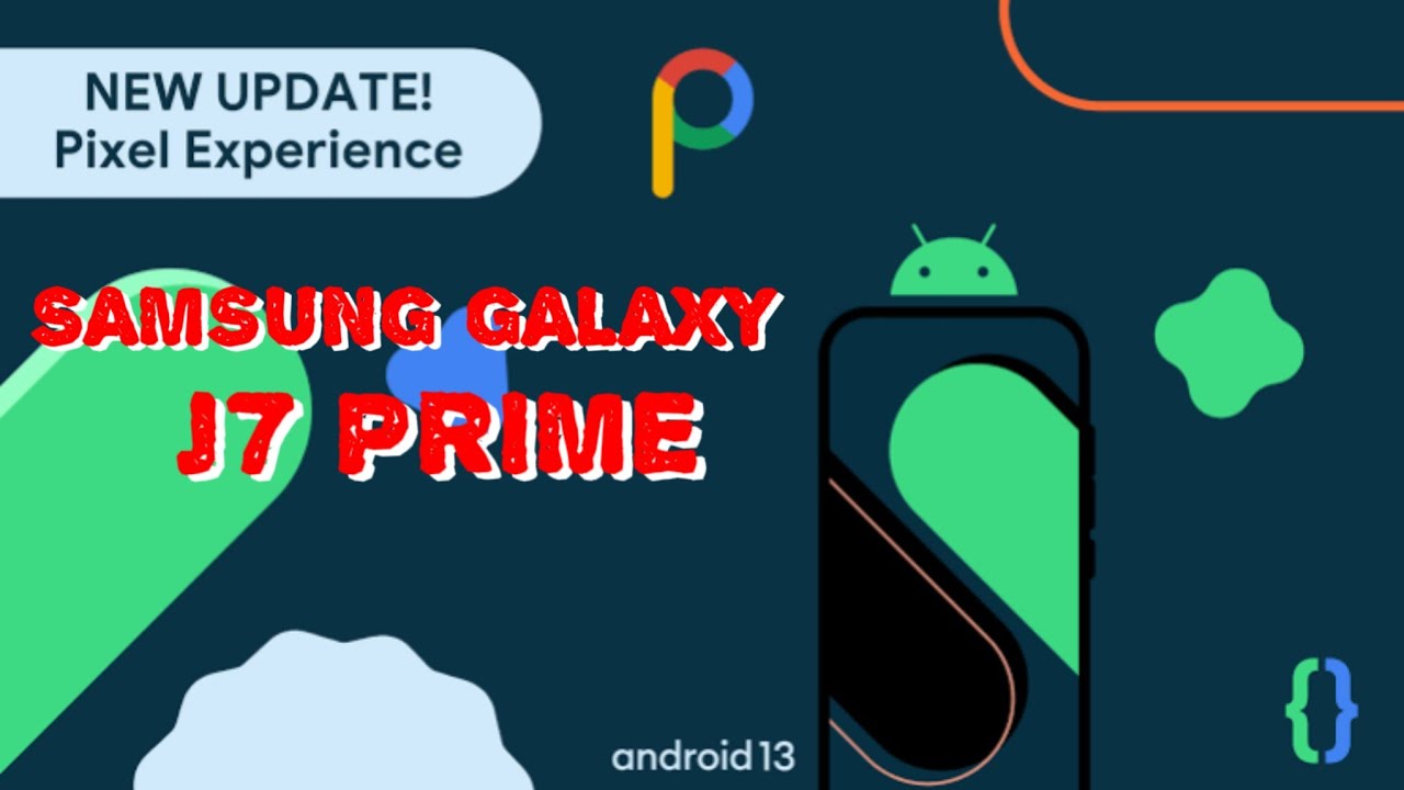 New Update Pixel experience Android 13 on Samsung galaxy J7 prime