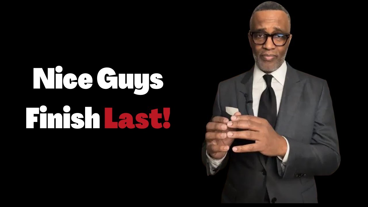 Kevin Samuels | Why Nice Guys Finish LAST | (Secret Revealed)