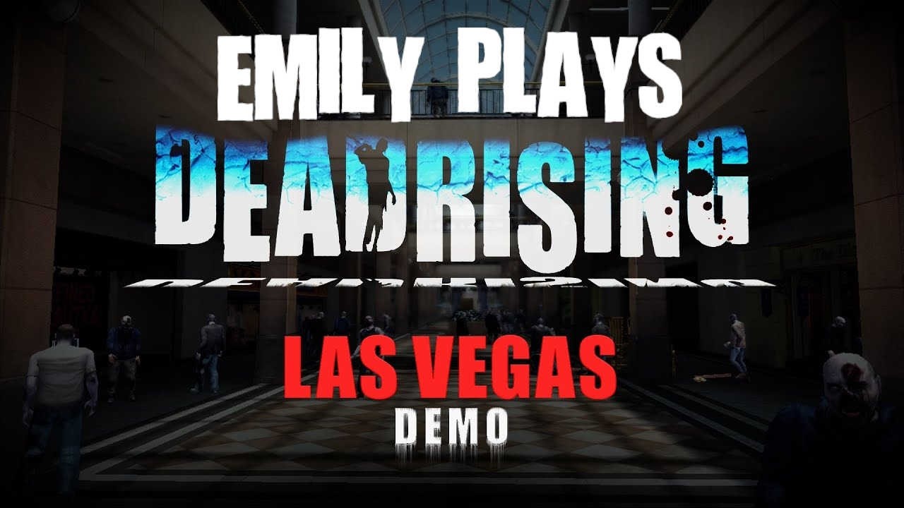 Emily Plays Dead Rising Las Vegas Demo (Xbox 360)