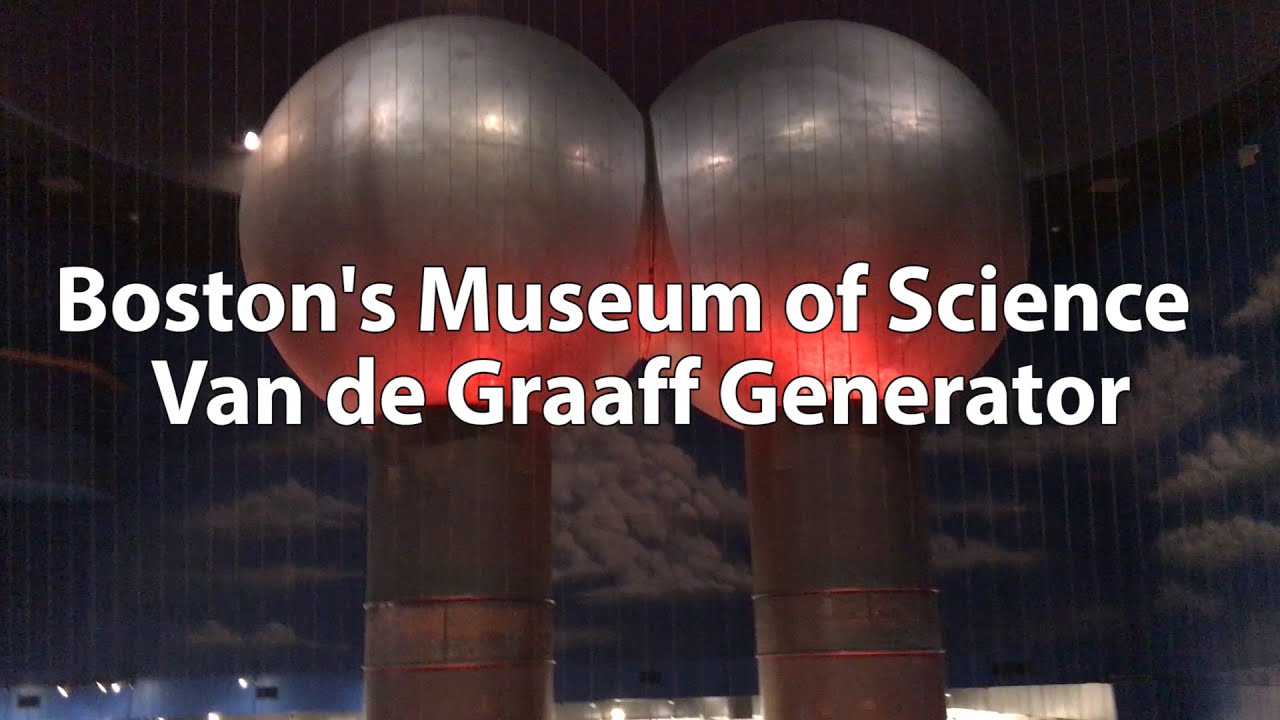 Boston's Museum of Science - World's Largest air insulated Van de Graaff Generator