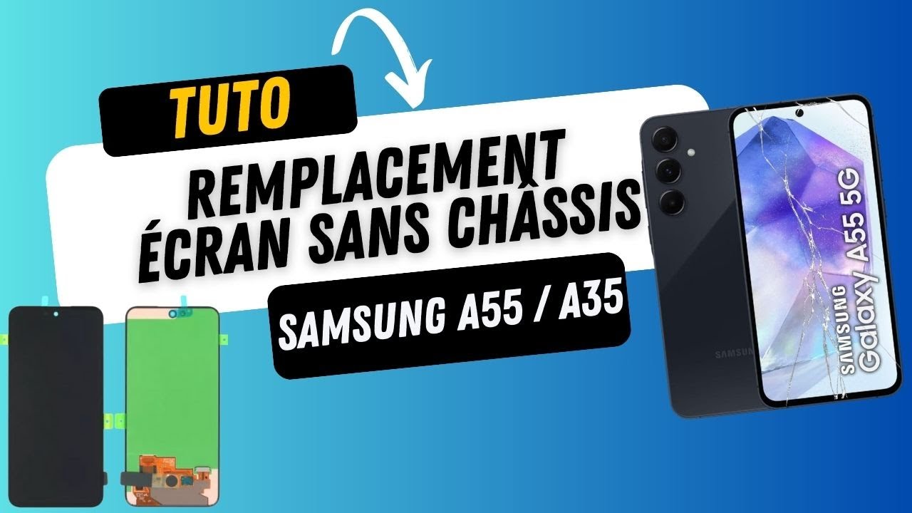 Écran sans châssis Samsung A35 (A356) et A55 (A556) - Tutoriel réparation