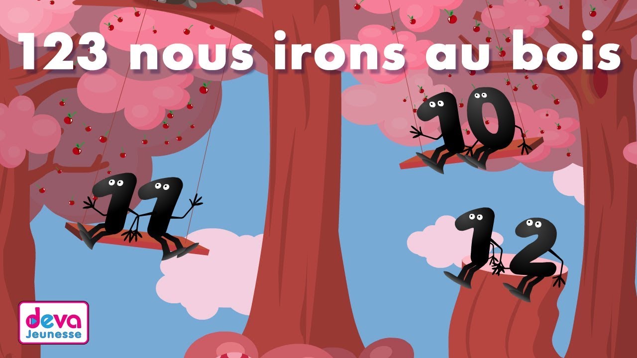 123 Nous irons au bois ⒹⒺⓋⒶ  Comptine pour apprendre  les chiffres