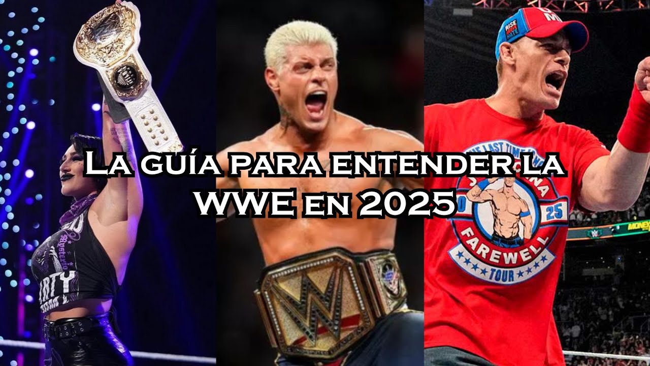 La guia para entender la WWE en 2025