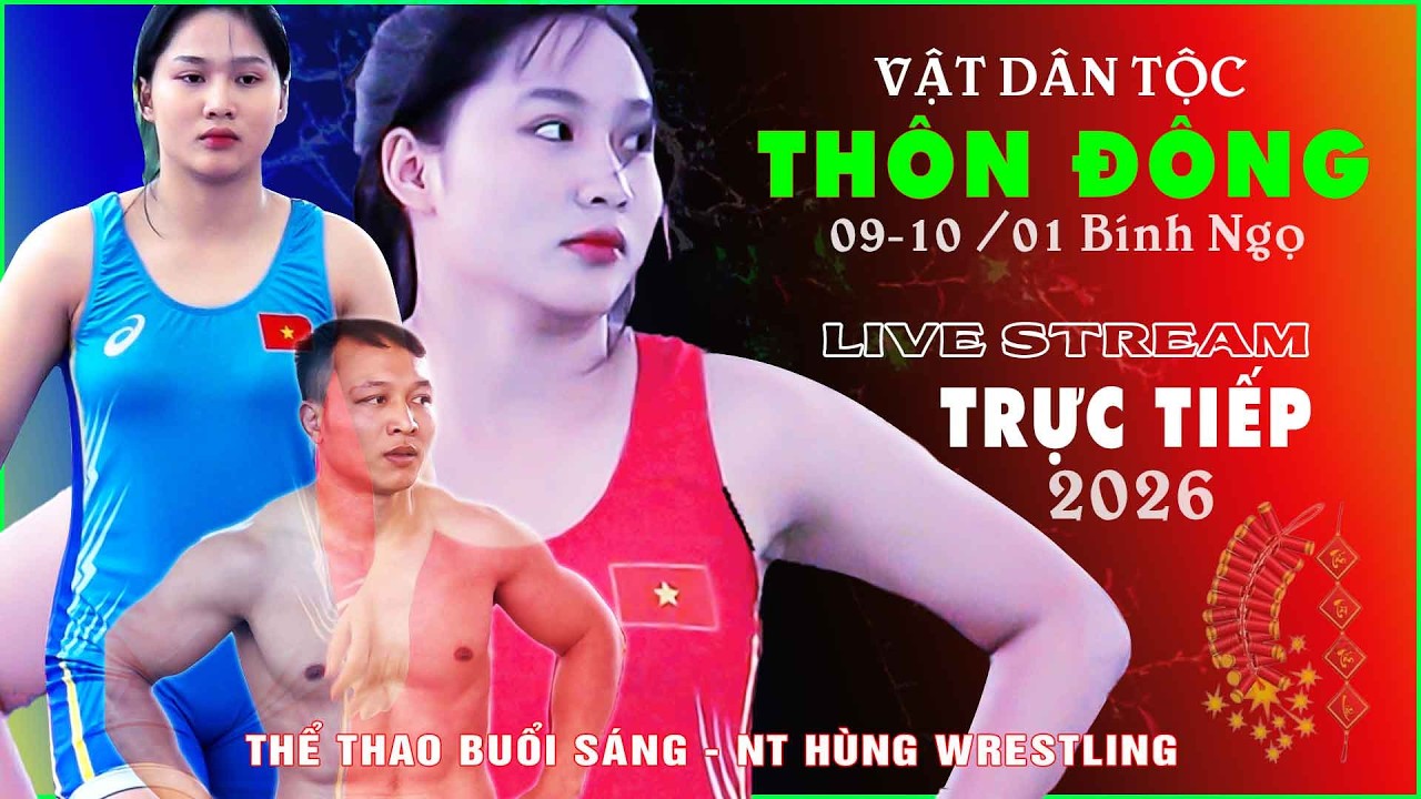 🔴🤼 Trực tiếp phá giải hội vật thôn Đông chiều M10 Bính ngọ