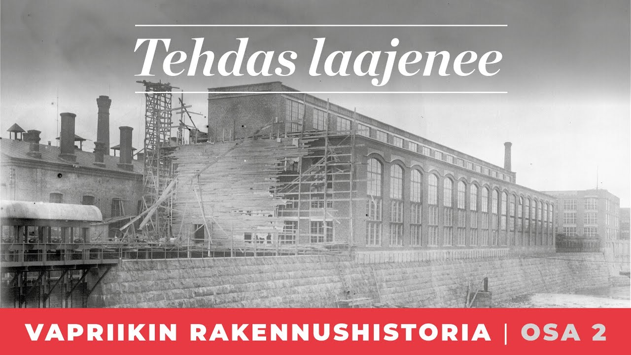 Vapriikin rakennushistoria osa 2: Tehdas laajenee
